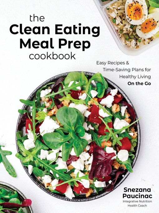 Title details for The Clean Eating Meal Prep Cookbook by Snezana Paucinac - Available